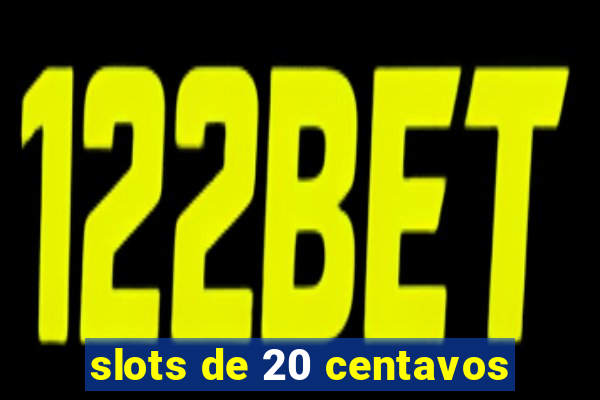 slots de 20 centavos